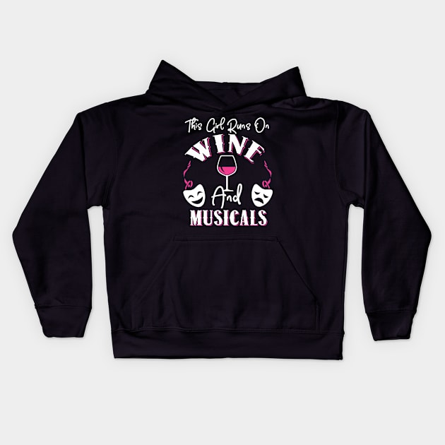 This Girl Runs On Wine and Musicals Kids Hoodie by KsuAnn